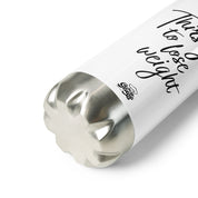 Thirsty To Lose Weight Steel Water Bottle (White)